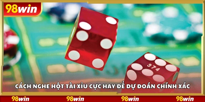 Hướng dẫn cách nghe hột Tài Xỉu cực hay 