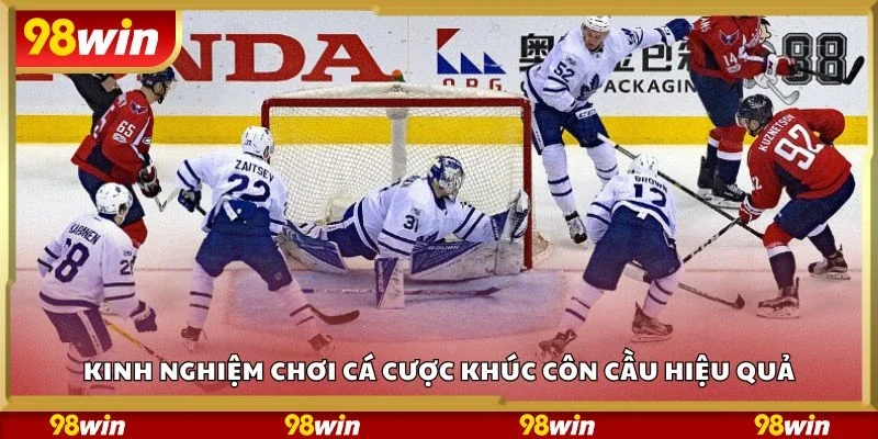 Kinh nghiệm chơi cá cược khúc côn cầu hiệu quả