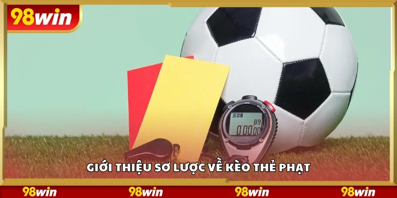 Sơ lược về kèo thẻ phạt