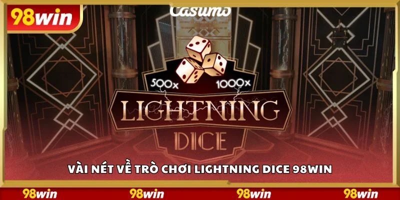 Vài nét về trò chơi lightning dice 98Win
